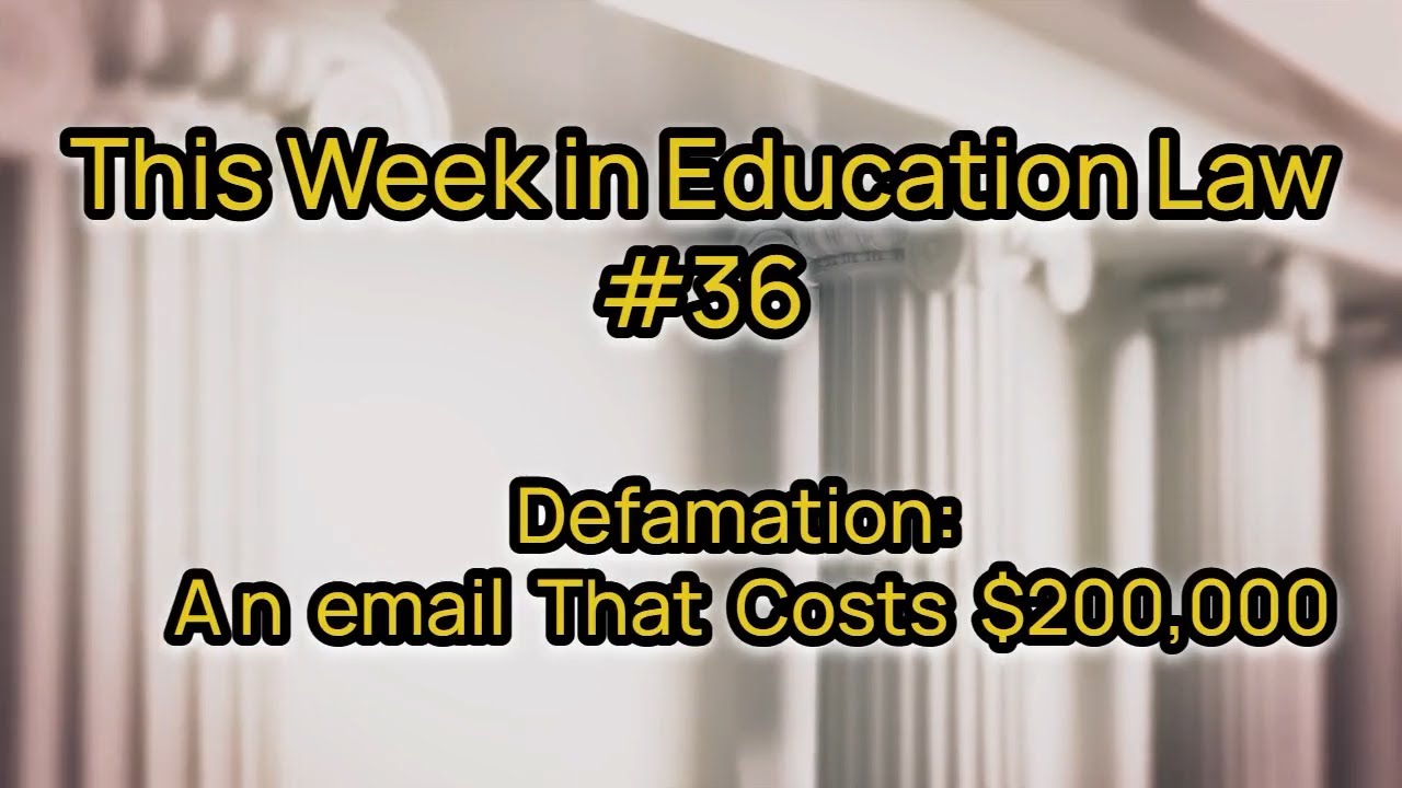 How Did an Email Cost the School $200,000? | Defamation | This Week in Education Law #36