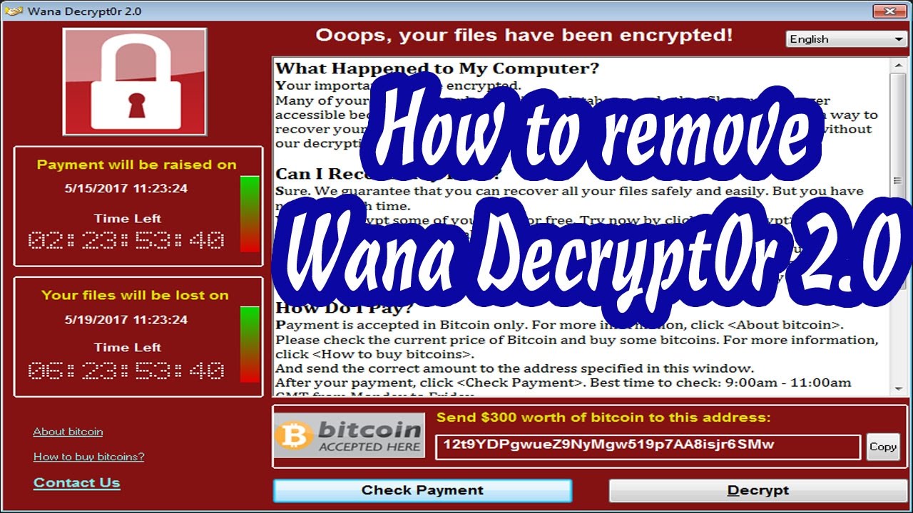 Wannacry ransomware - How to Remove Wana Decrypt0r 2.0 easily