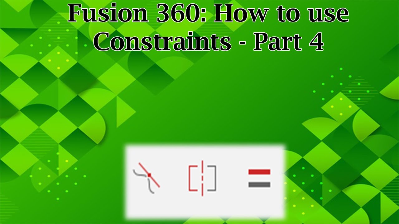 Fusion 360: How to use constraints part 4