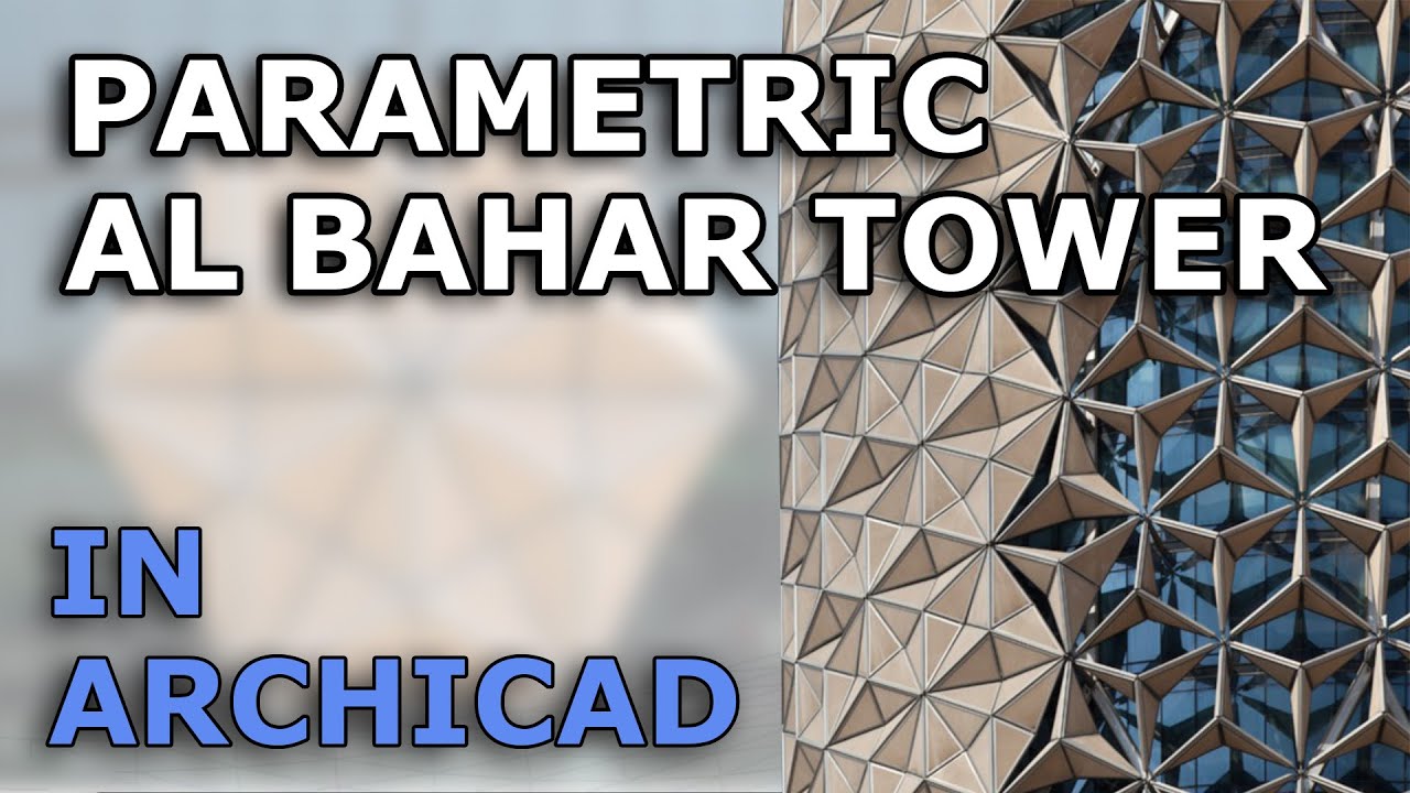 Parametric Al Bahar Tower in Archicad Tutorial