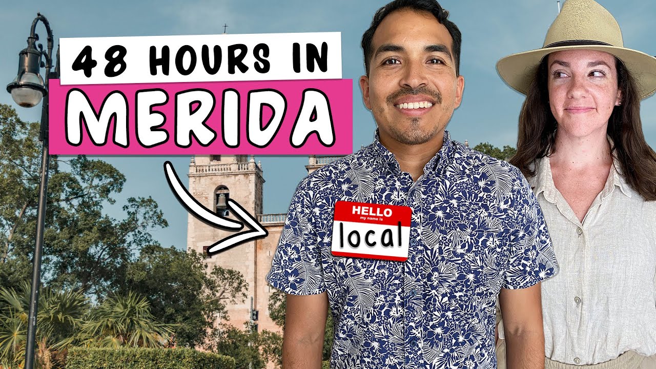 How to see MERIDA Mexico in 48 hours 🇲🇽 (A real local’s guide)