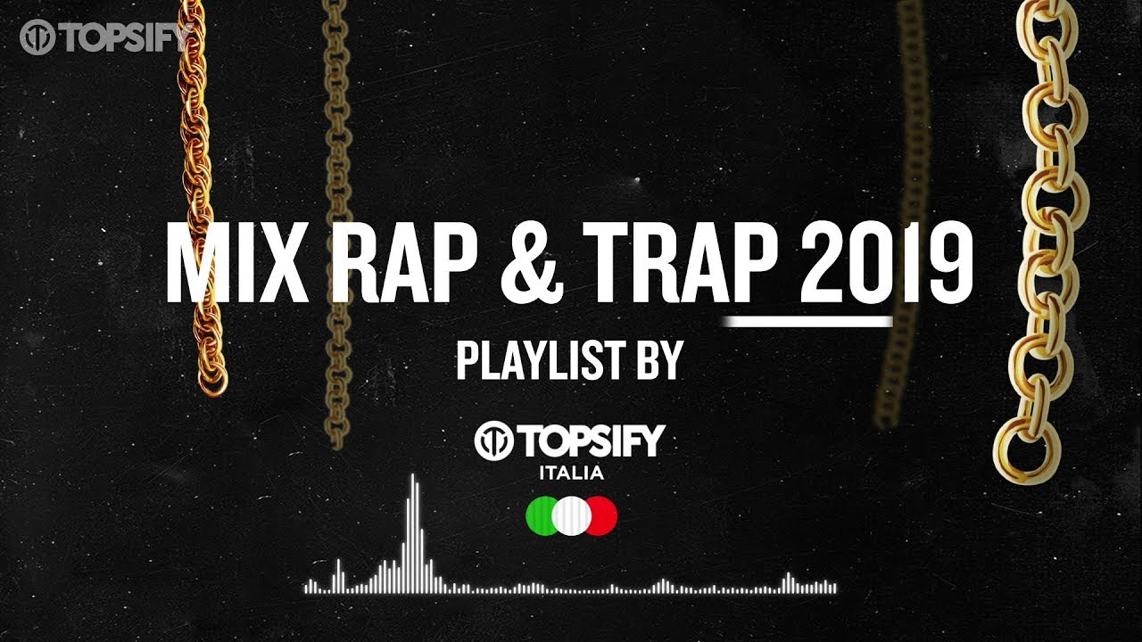 Mix Rap e Trap Italiano 2019 Vol.1 - 1 ora di musica by Topsify Italia #1
