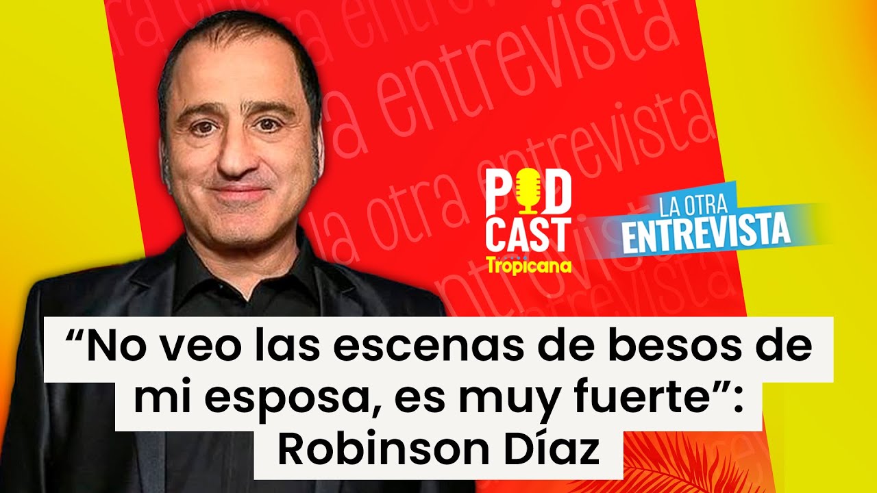 &ldquo;Una vez me fueron infiel y yo lo vi&rdquo;: la confesi&oacute;n de Robinson D&iacute;az | Tropicana