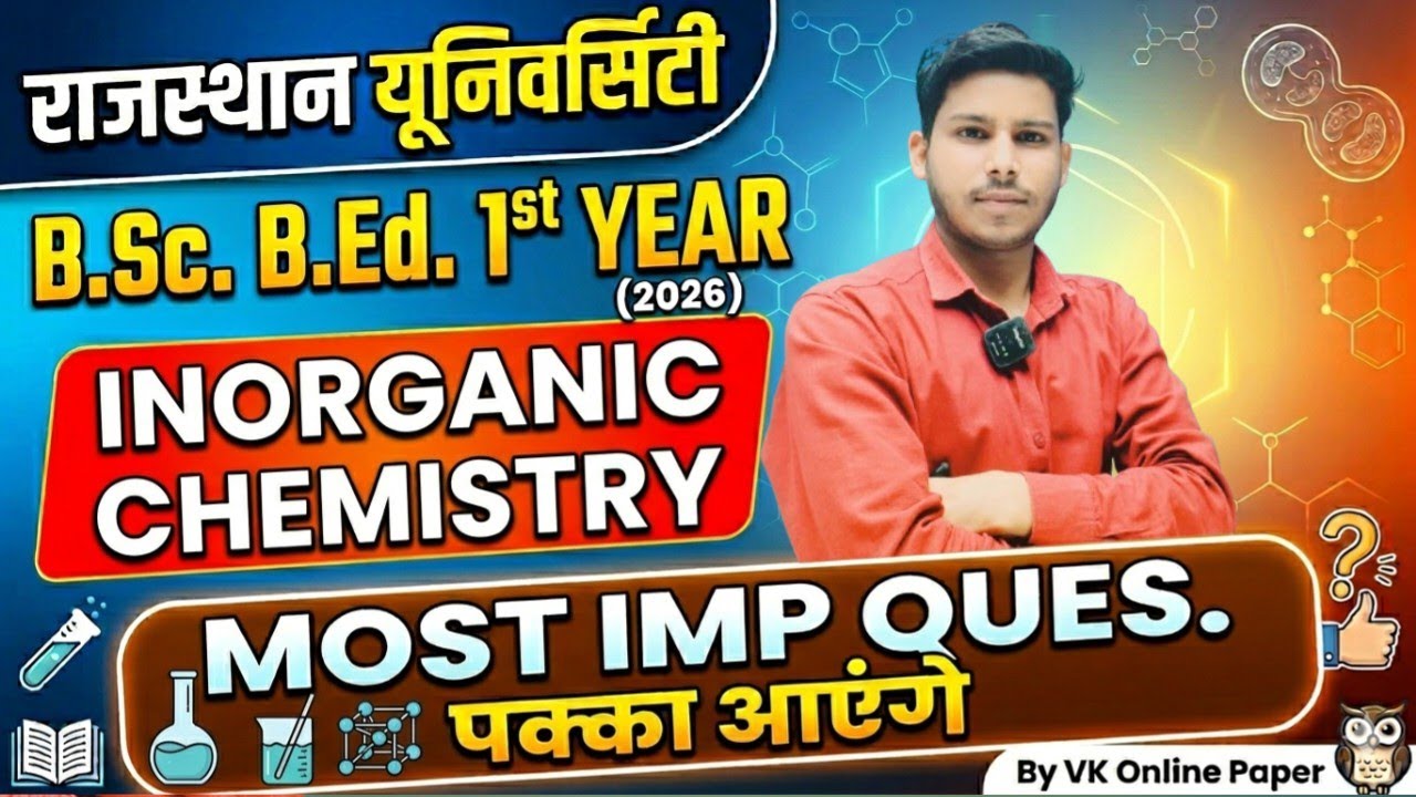 Bsc Bed 1st year Inorganic Chemistry Important Questions 2026 Rajasthan University 