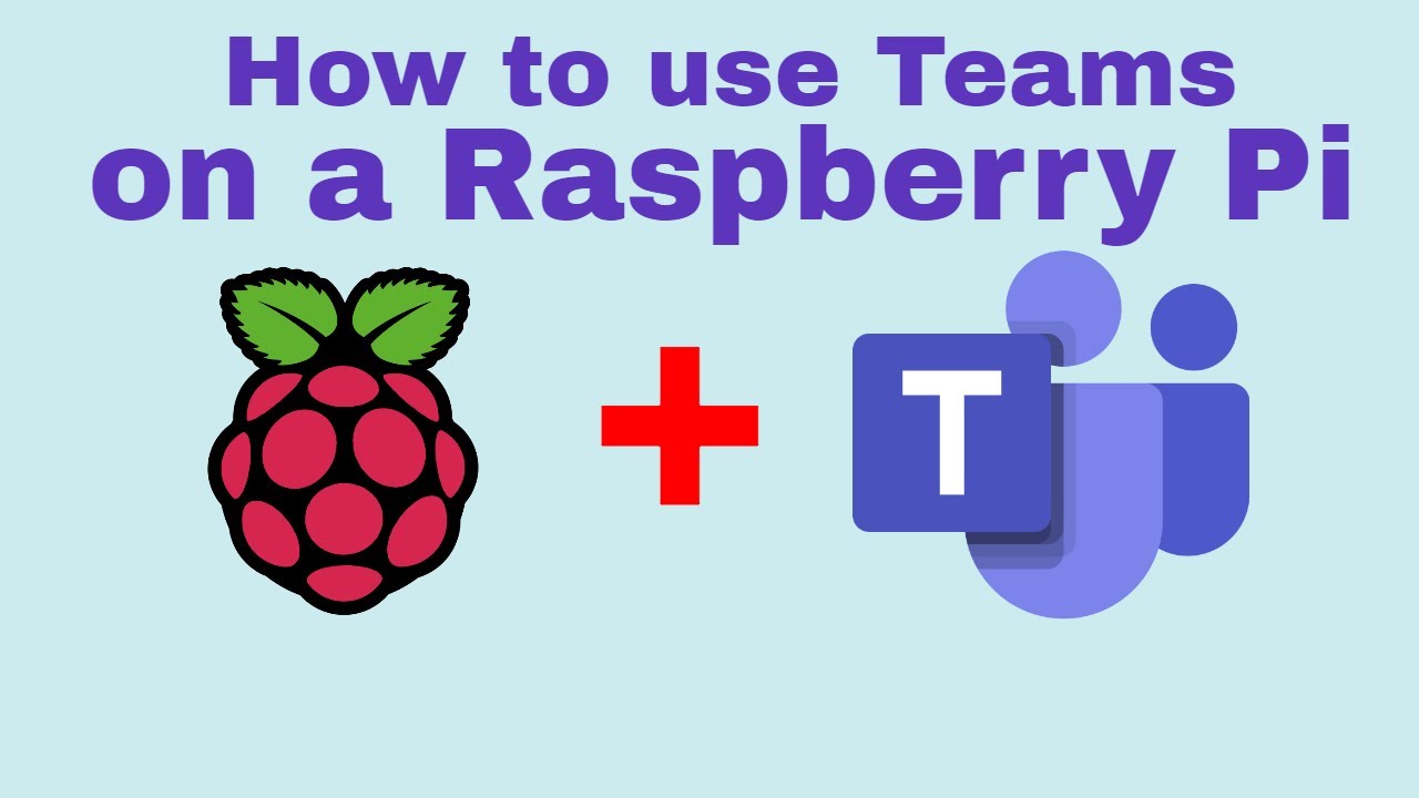 How to use a Raspberry Pi with Microsoft Teams