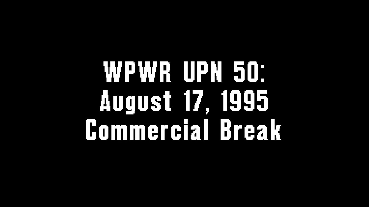 WPWR UPN 50: August 17, 1995 Commercial Break