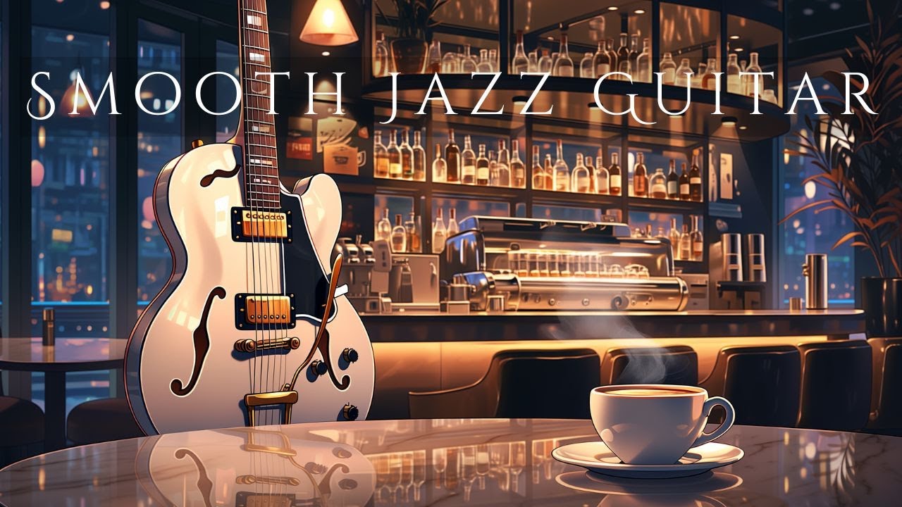 Exquisite Smooth Jazz Guitar: Elevate Your Home into a Luxury Cafe Sanctuary Study & Work