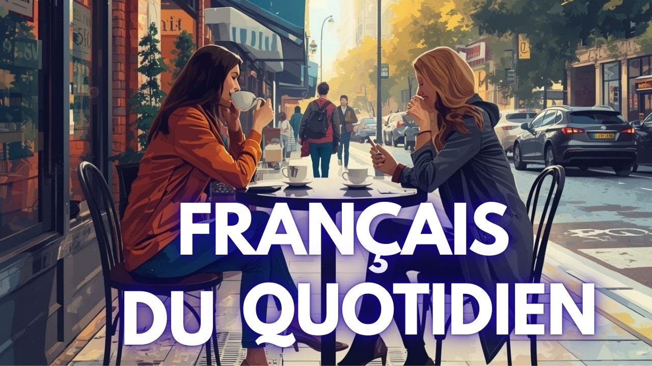 Les Phrases du Quotidien | Le VRAI français de tous les jours
