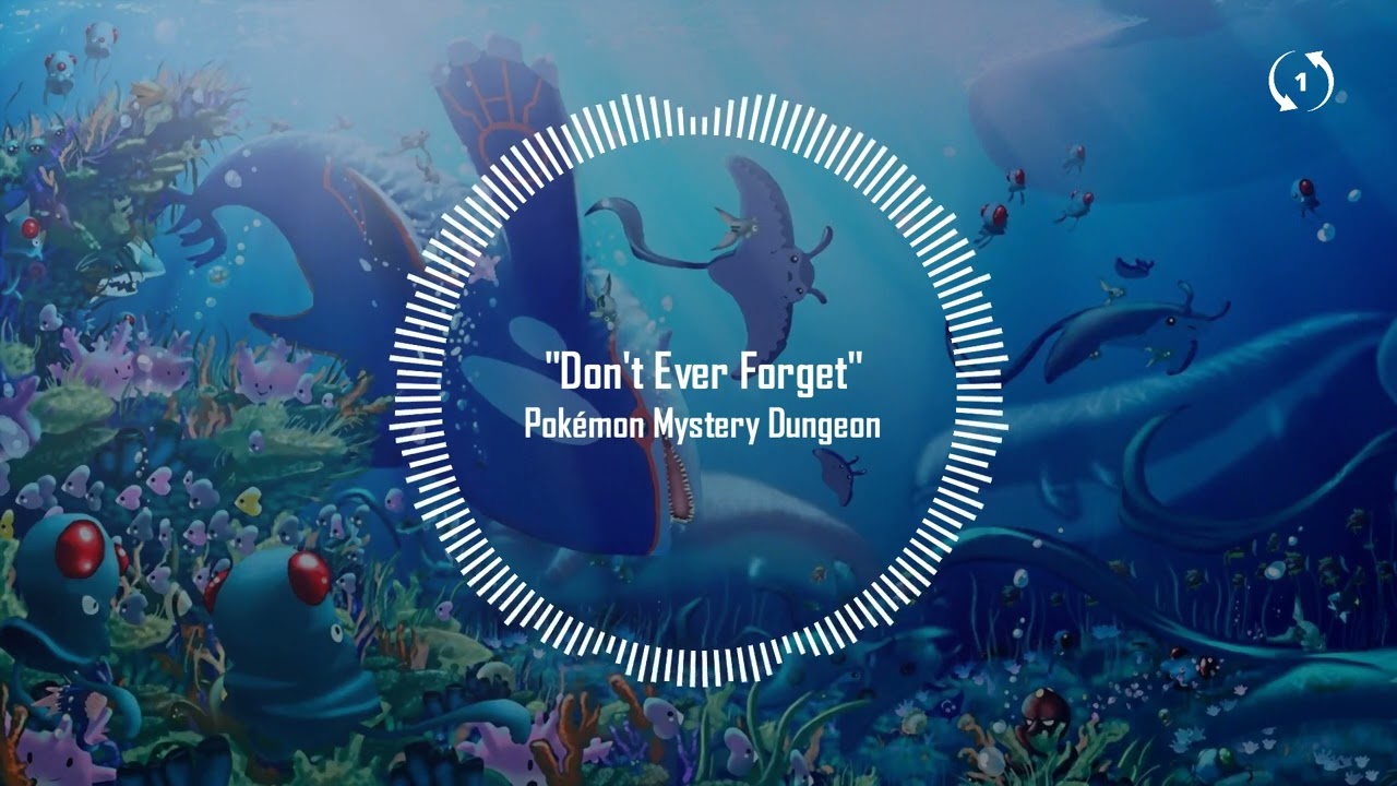 [1hour loop][Pokemon Soundtrack] Don't Ever Forget - Pok&eacute;mon Mystery Dungeon