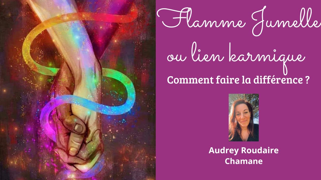 LIEN FLAMME JUMELLE OU KARMIQUE ?