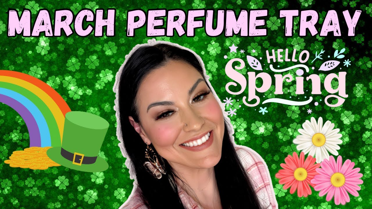 March Perfume Tray 2025 | Perfumes for Spring