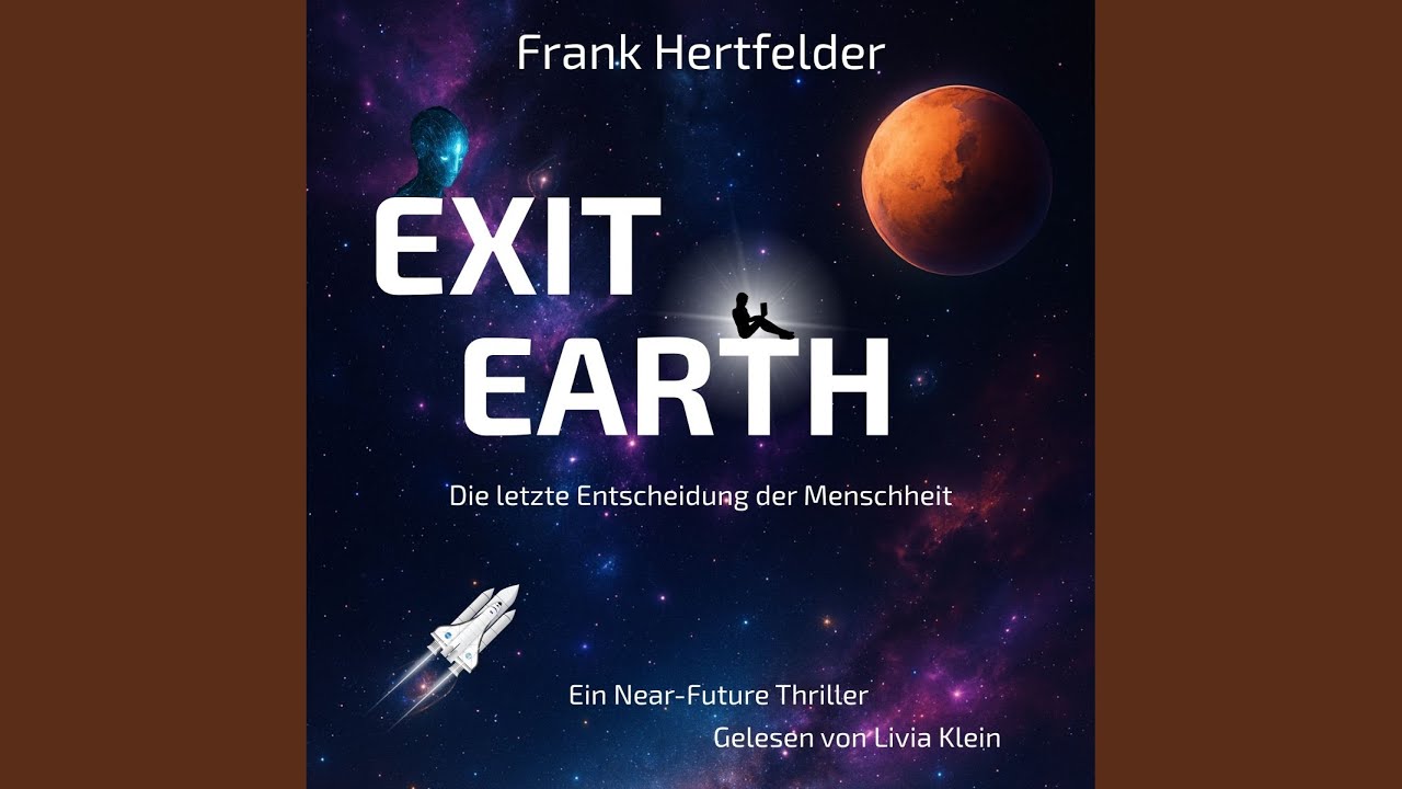 Kapitel 55 - Exit Earth: Die letzte Entscheidung der Menschheit