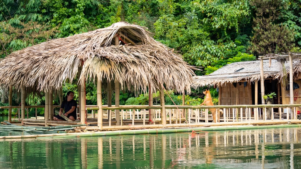 The entire process of me building a traditional bamboo house - Fishing and survival on the river