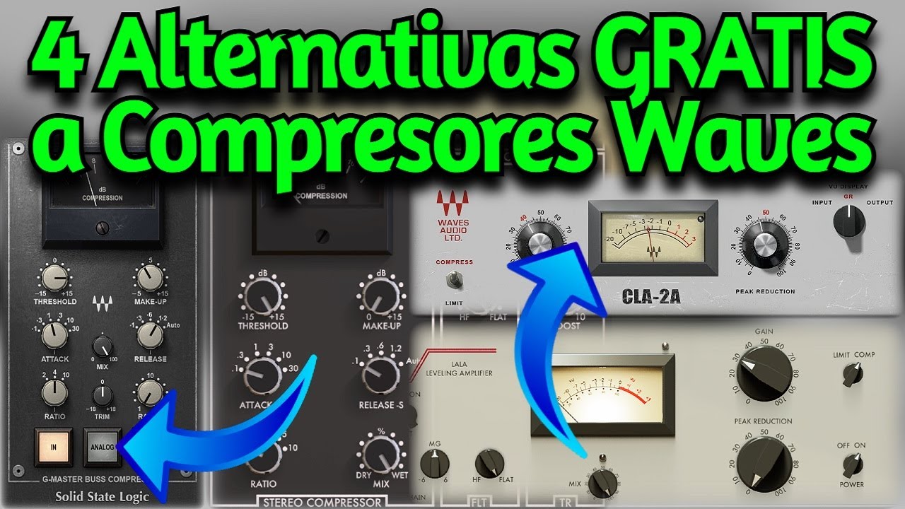 4 Plugins VST GRATIS Alternativas a Compresores de Waves (CLA 2A, CLA 76, Dbx160, SSL G Master Bus)