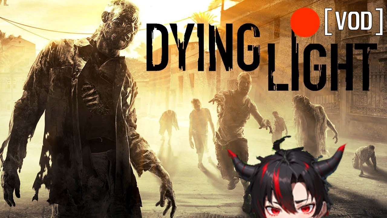 【Dying Light】 Parkour and Zombies? Say Less! | VOD | Tiger Demonheart