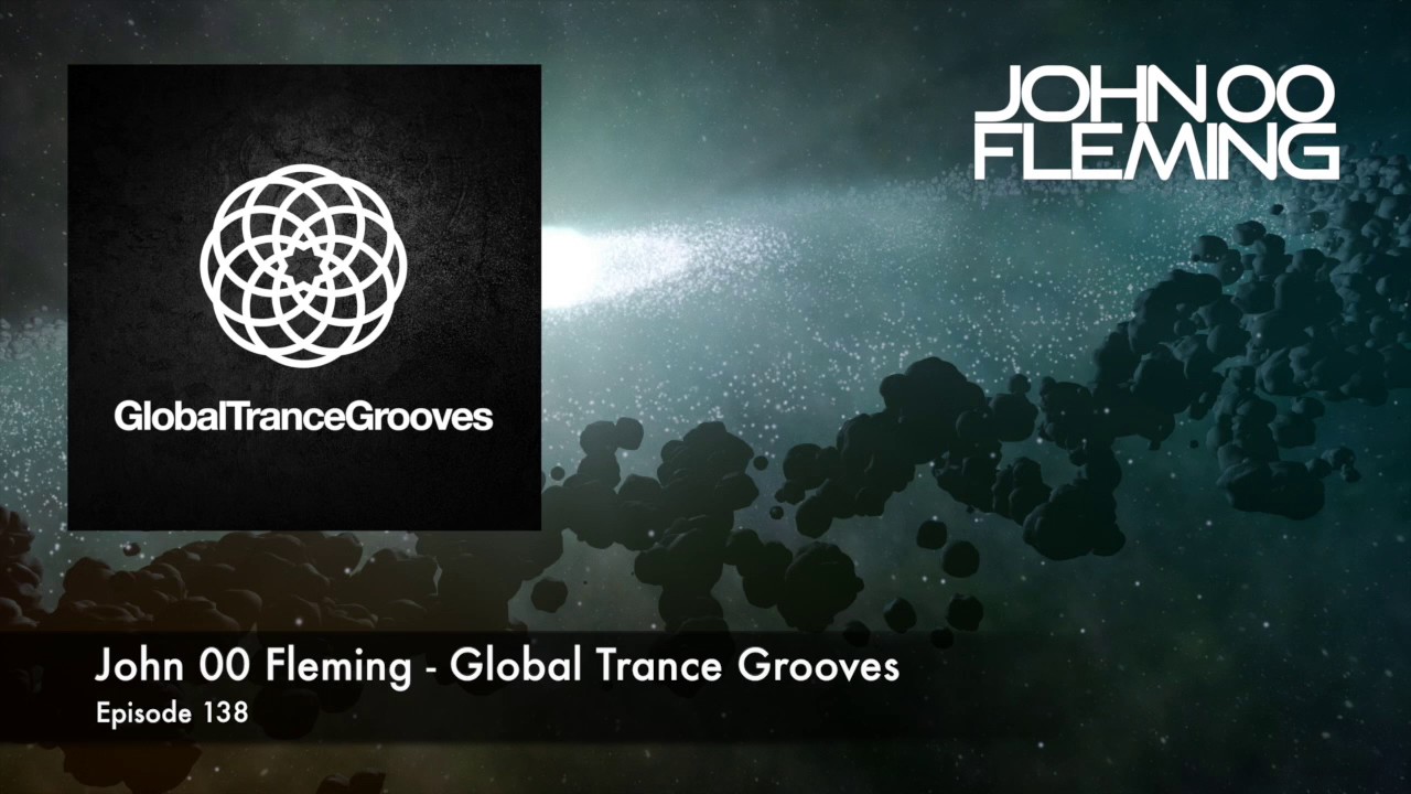 John 00 Fleming   Global Trance Grooves   Episode 138