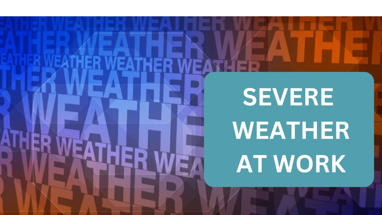 How Severe Weather Affects Workplace Safety