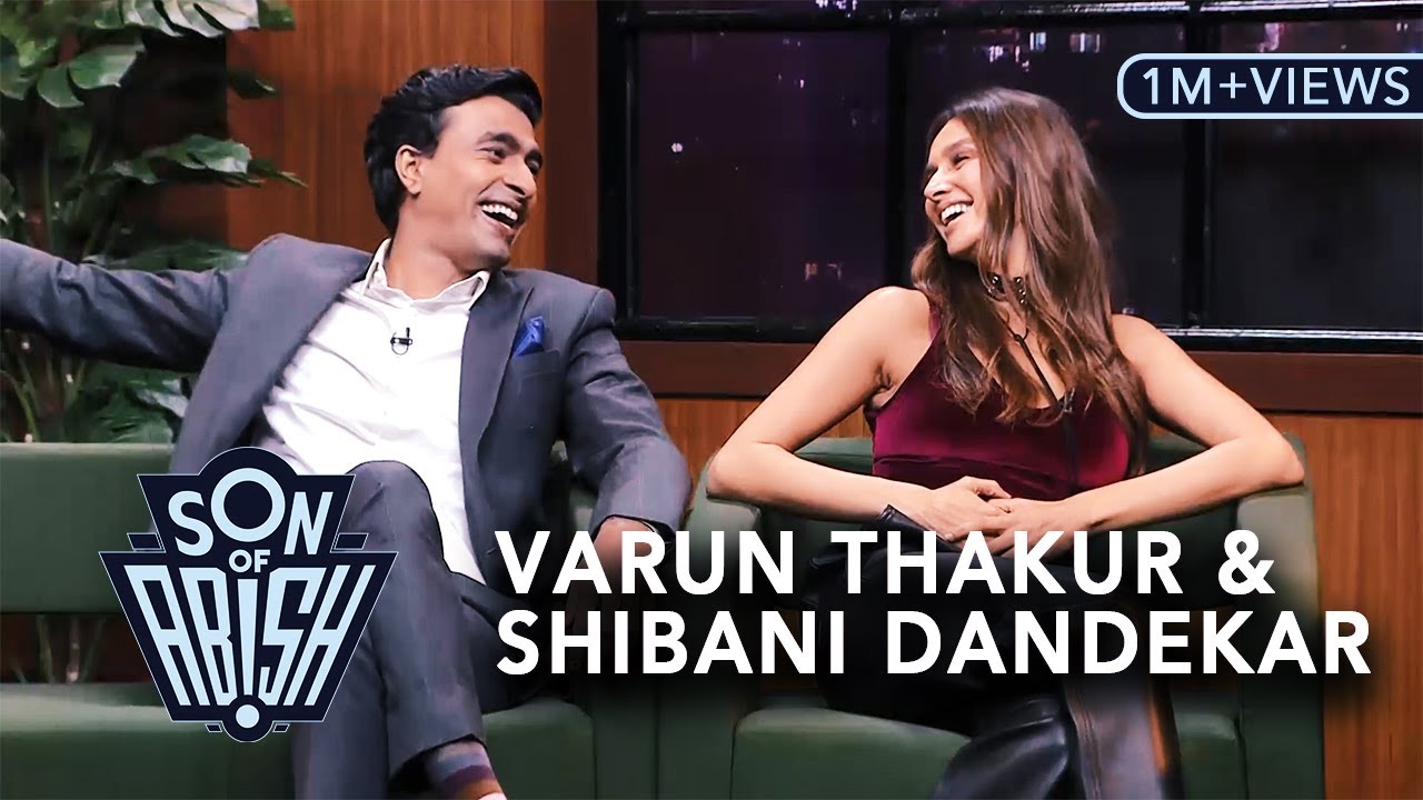 Son Of Abish feat. Varun Thakur & Shibani Dandekar