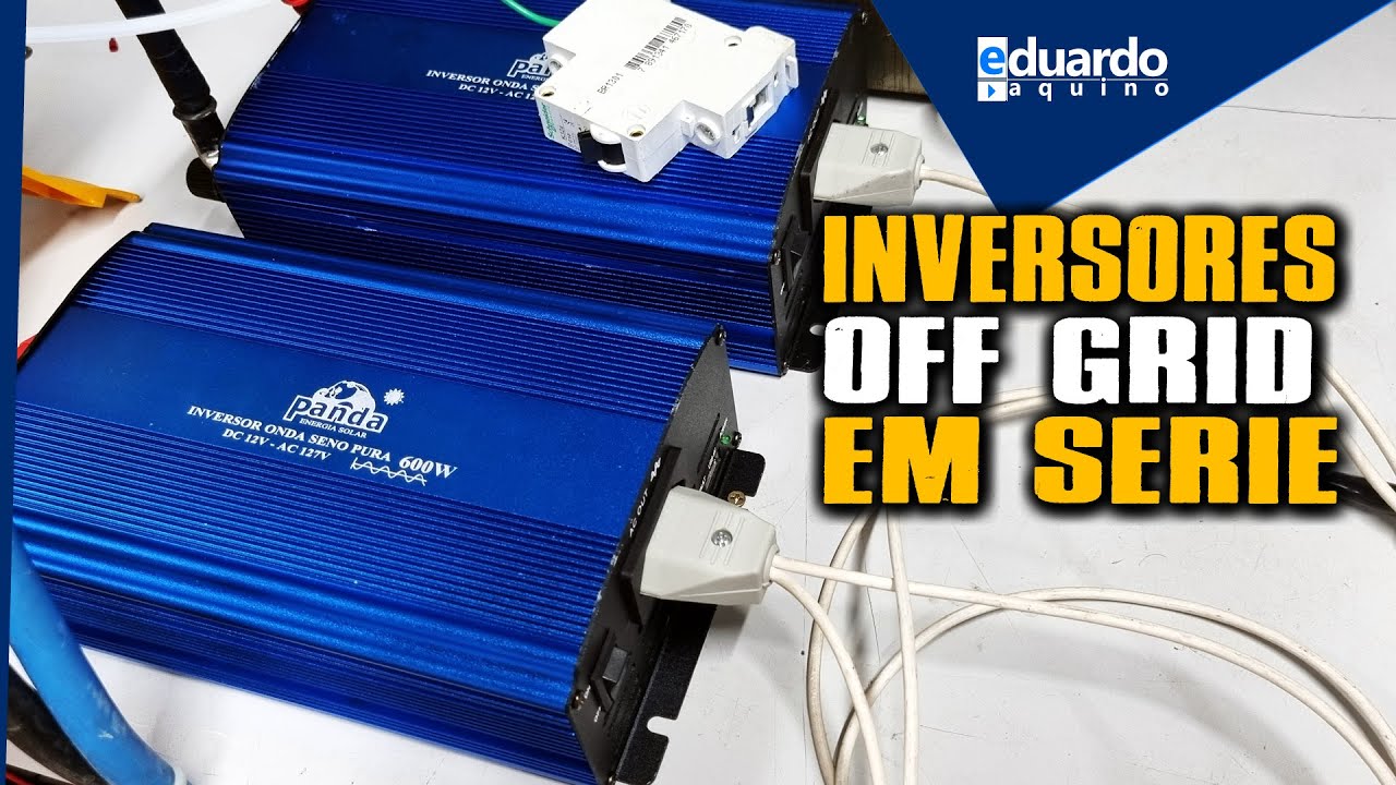 COMO Ligar INVERSORES OffGrid em Série para ter 220V