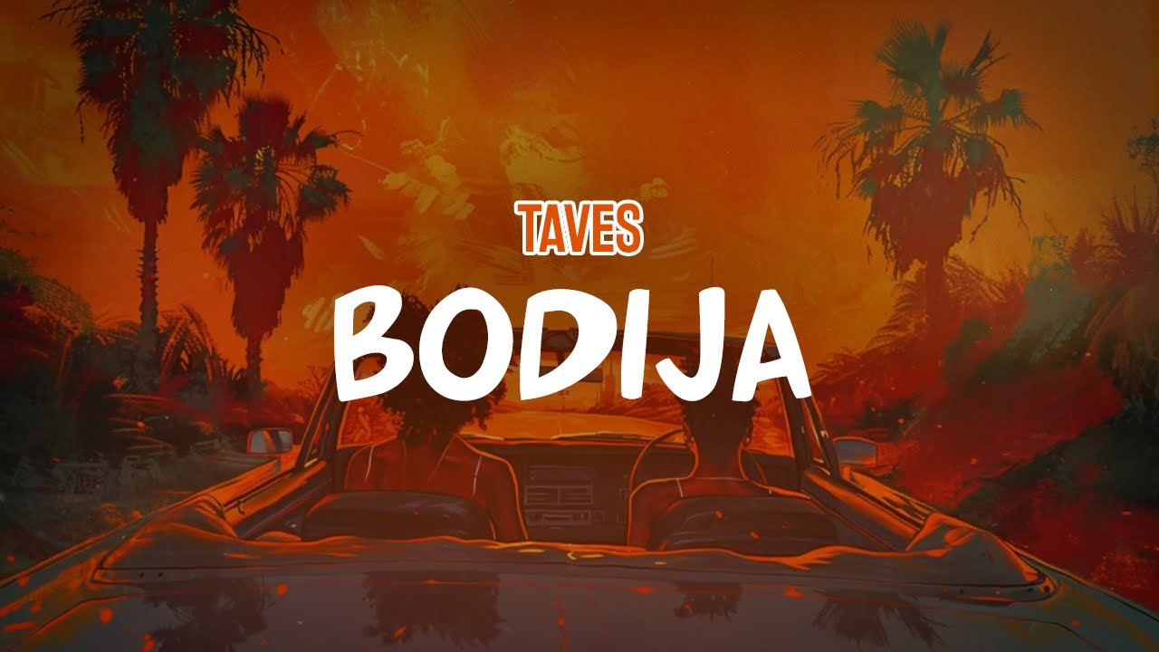 Taves - Bodija (Lyric Video)