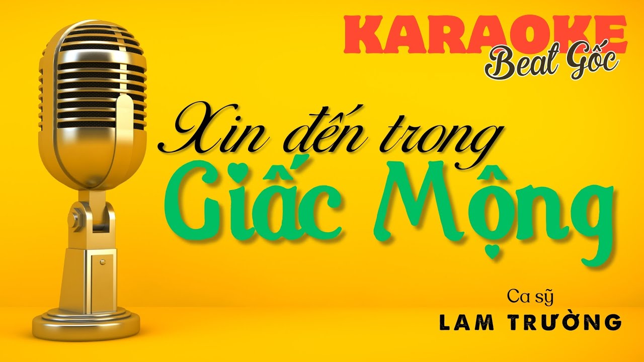 XIN ĐẾN TRONG GIẤC MỘNG (Karaoke | Beat nhạc gốc | Ca sỹ: LAM TRƯỜNG)