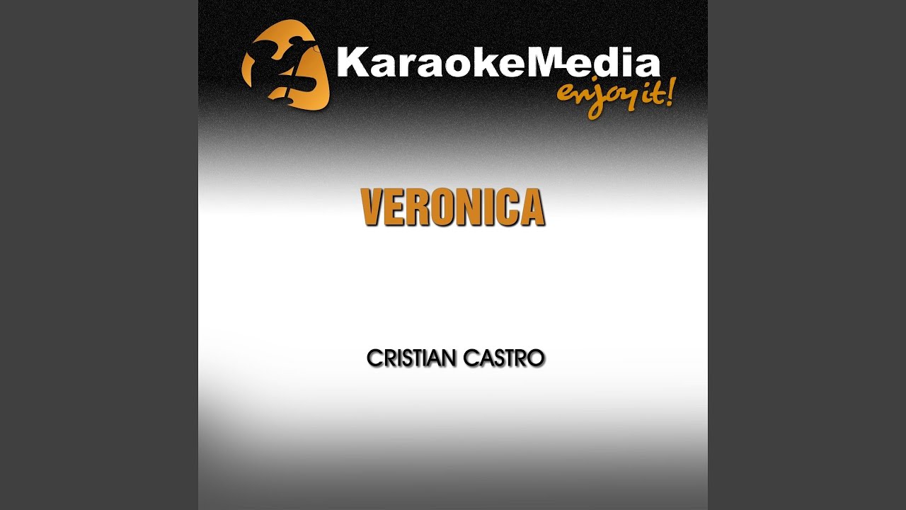 Veronica (Karaoke Version) (In the Style of Cristian Castro)