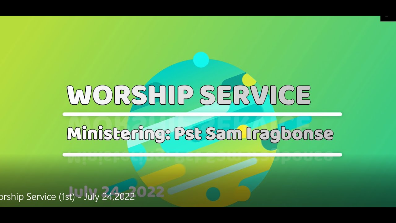 Worship Service 1st   July 24,2022