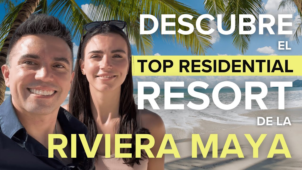 RECORRIDO COMPLETO | El desarrollo estilo residential resort en la Riviera Maya