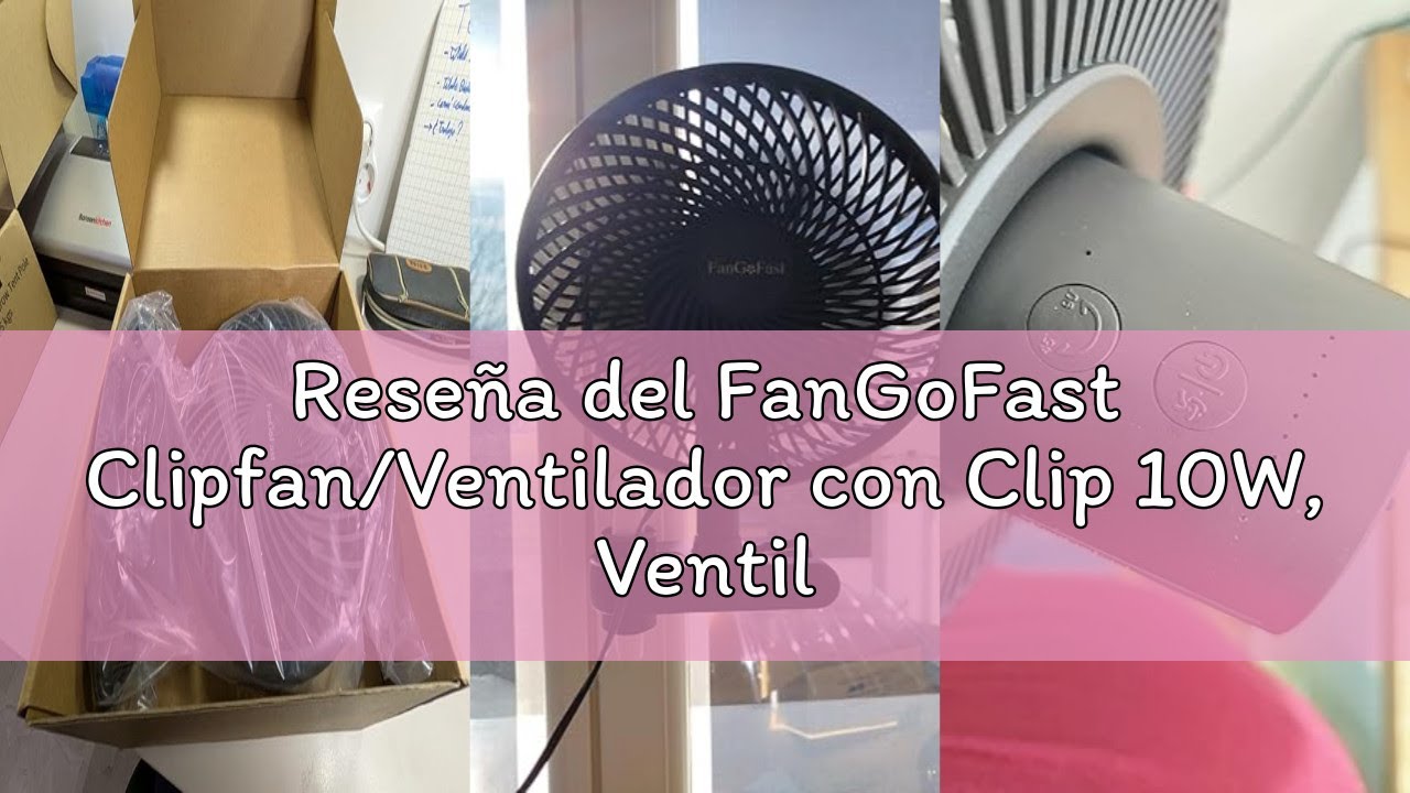 Reseña del FanGoFast Clipfan/Ventilador con Clip 10W, Ventilador de Cultivo con Clip Oscilación Auto