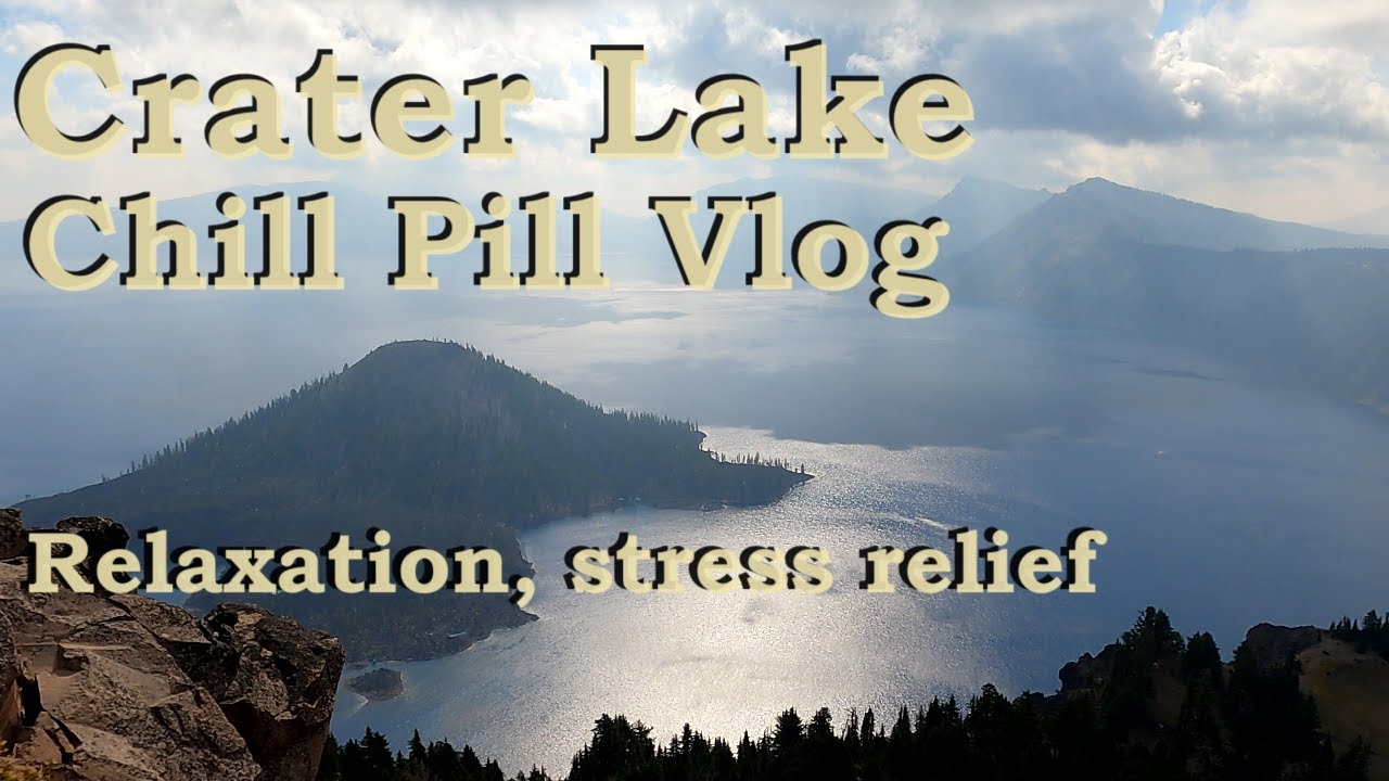 Crater Lake Chill Pill Vlog, relax and enjoy the stress relief with beautiful views around the area