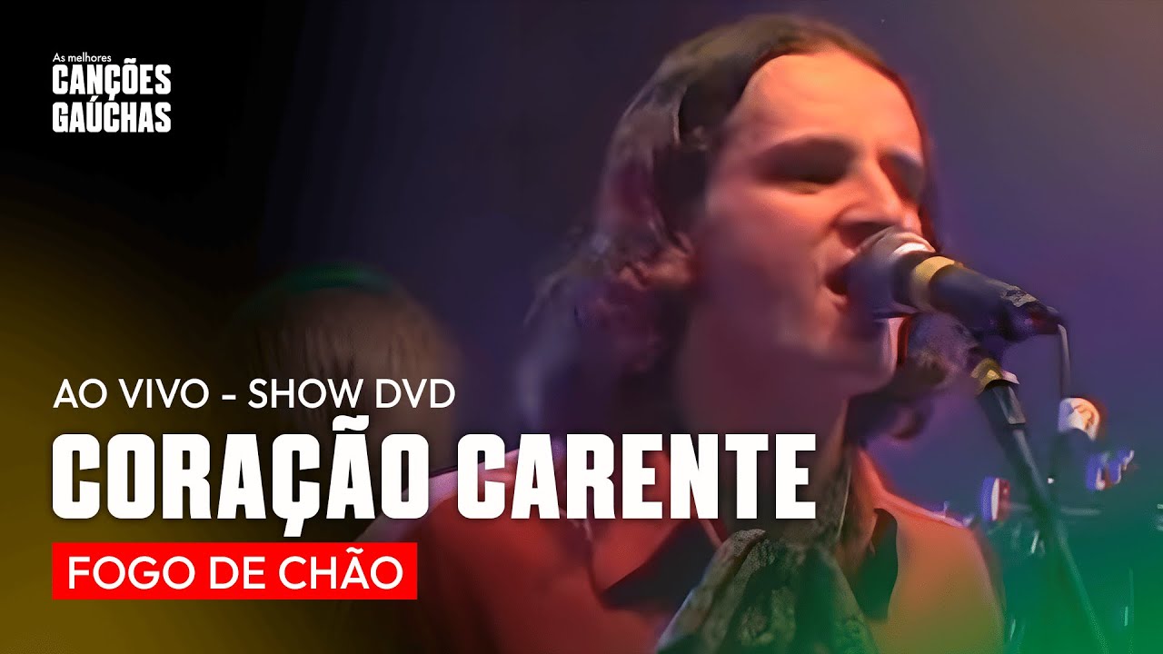 CORAÇÃO CARENTE - FOGO DE CHÃO (AO VIVO - SHOW DVD SÓ COISA BOA)