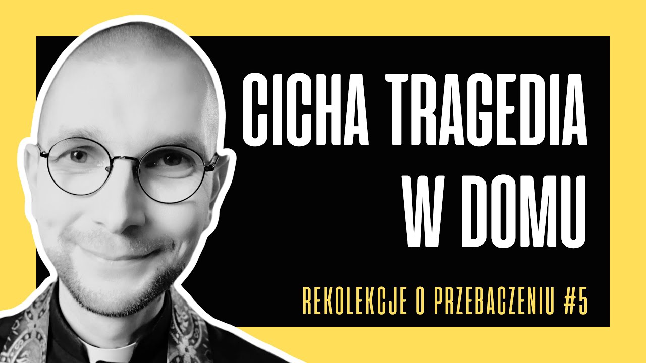 PRZEBACZENIE (5): CICHA TRAGEDIA W DOMU | ks. Mateusz Szerszeń CSMA