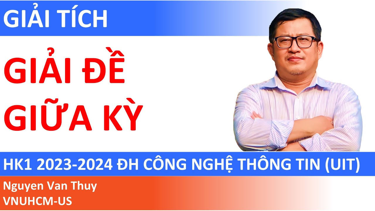 Giải đề giữa kỳ môn Giải tích | Học kỳ 1 năm học 2023-2024 | ĐH Công Nghệ Thông Tin (UIT)