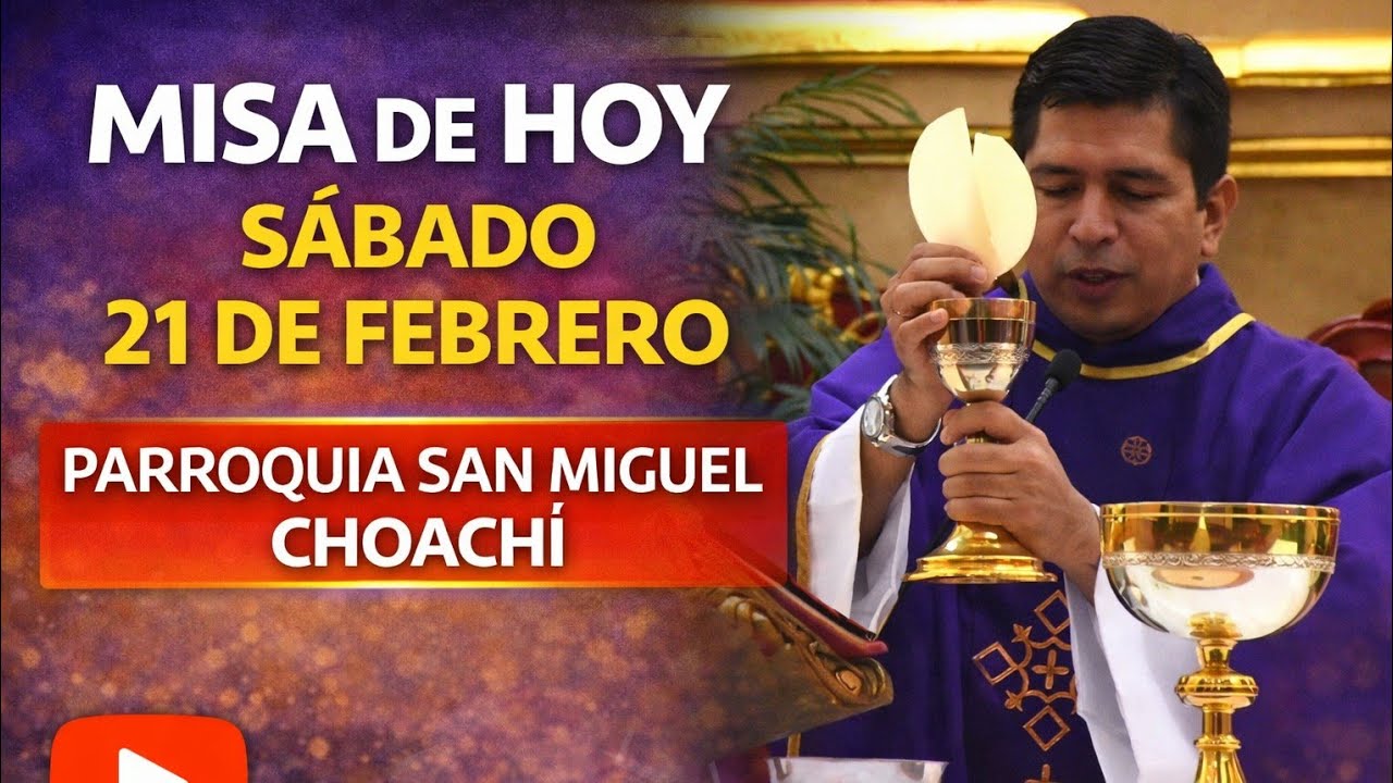 SANTA MISA DE HOY SÁBADO 21 DE FEBRERO - Choachí