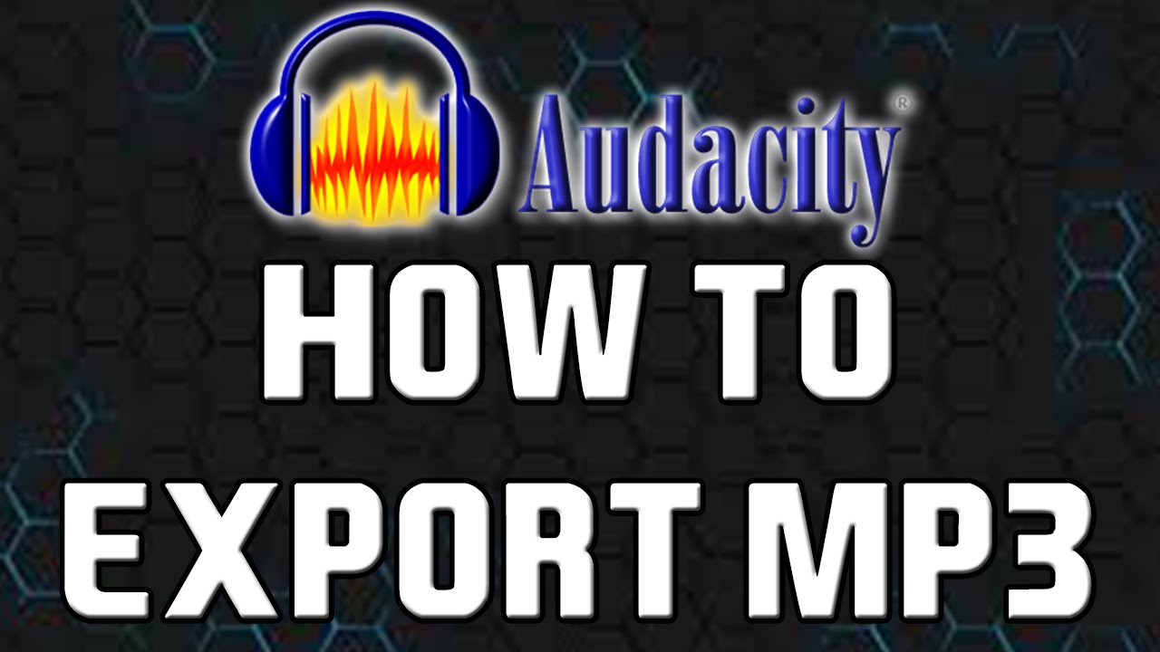 How To: Export to MP3 in Audacity