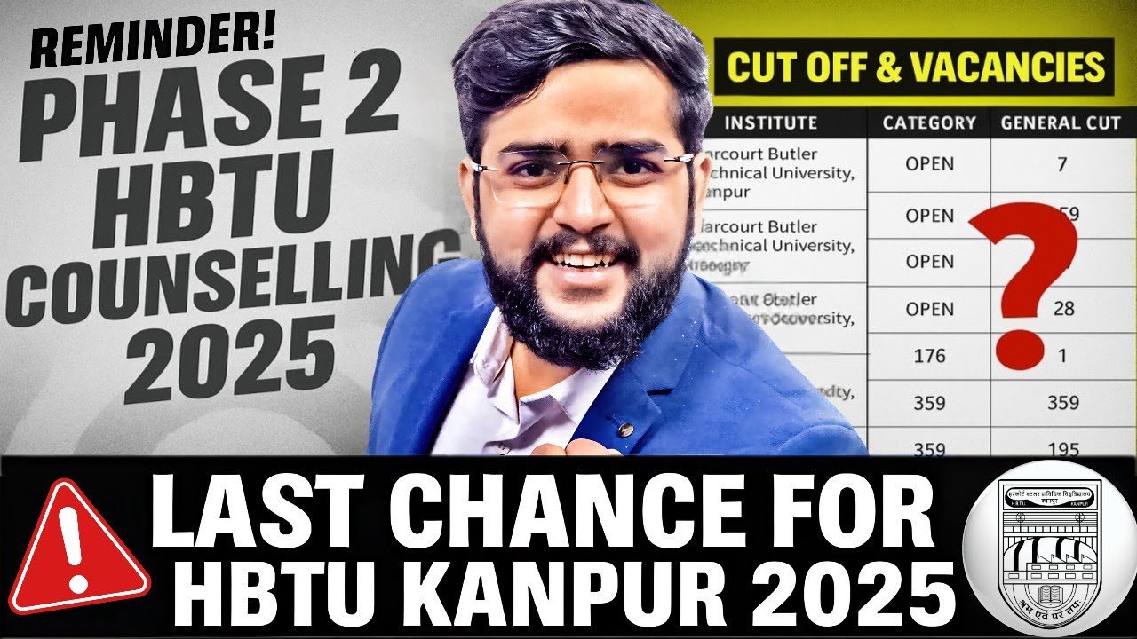 HBTU Kanpur final reminder | Phase 2  ( Expected cut off ) |  HBTU counselling 2025