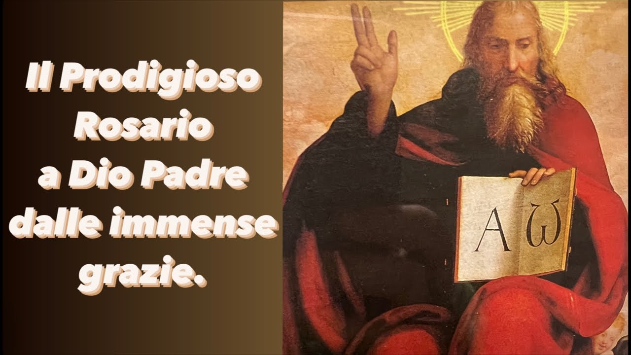 Il prodigioso Rosario a Dio Padre dalle immense grazie.