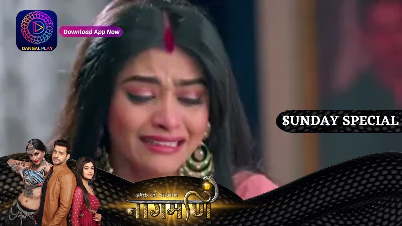Ishq Ki Dastaan Naagmani | 11 June  2023 Sunday Special इश्क़ की दास्तान नागमणि | Dangal TV