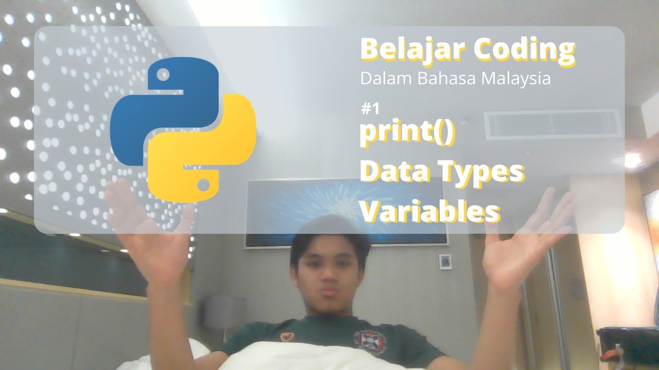 #1 Python Tutorial : print(), Data Types, Variables [Malaysian ver.]