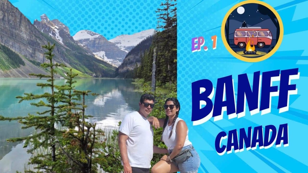 Banff - Canada  — Rumo ao Alasca! - Summer Trip  FL - AK Ep. 5