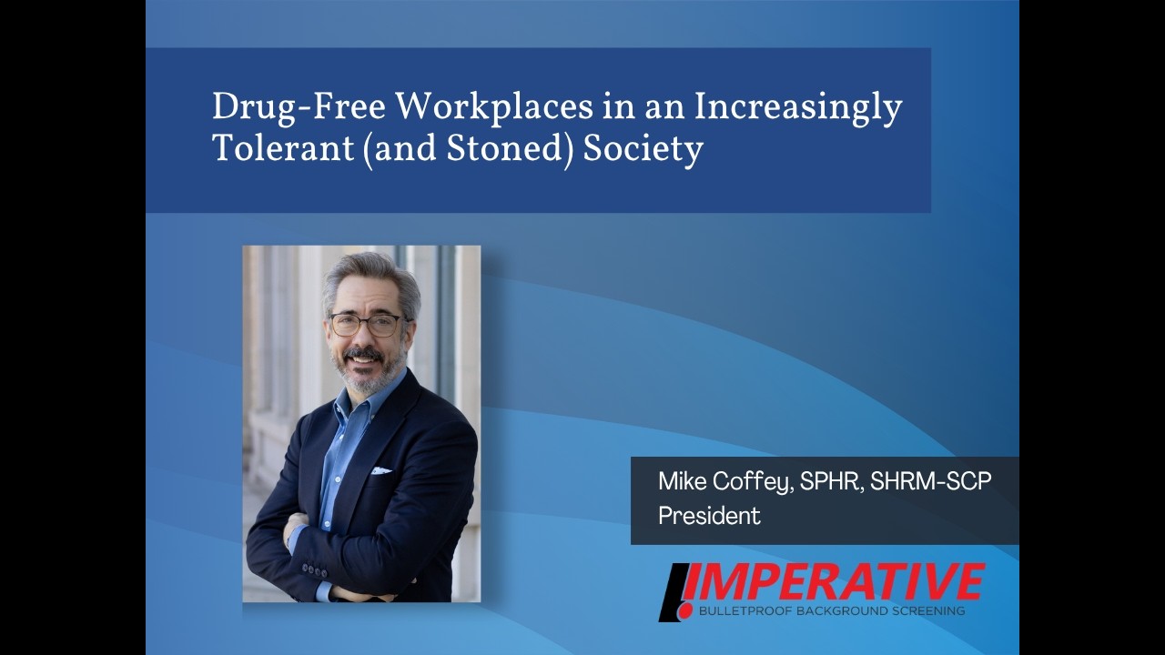Drug-Free Workplaces in an Increasingly Tolerant (and Stoned) Society