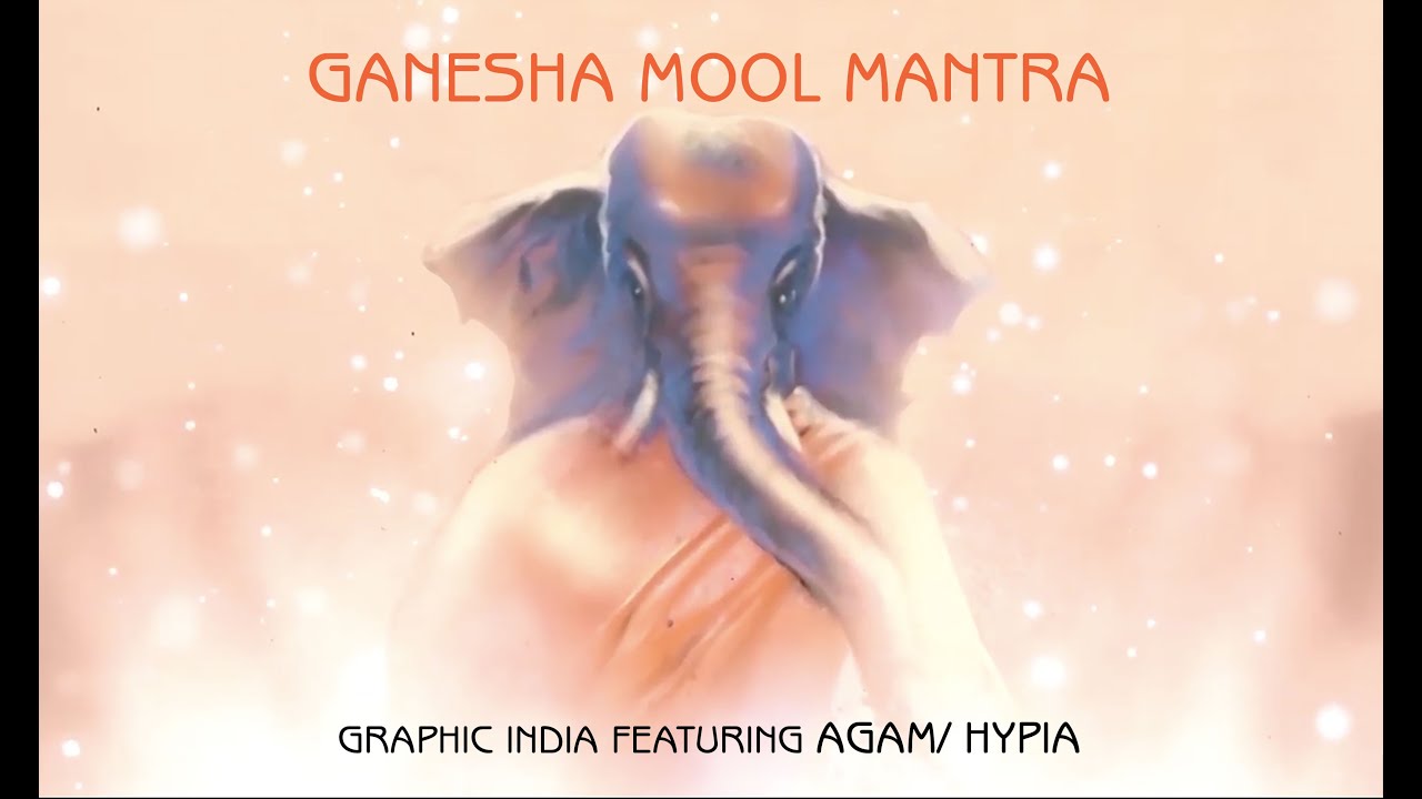 Graphic India Presents Ganesha Mool Mantra: Featuring AGAM/ HYPIA