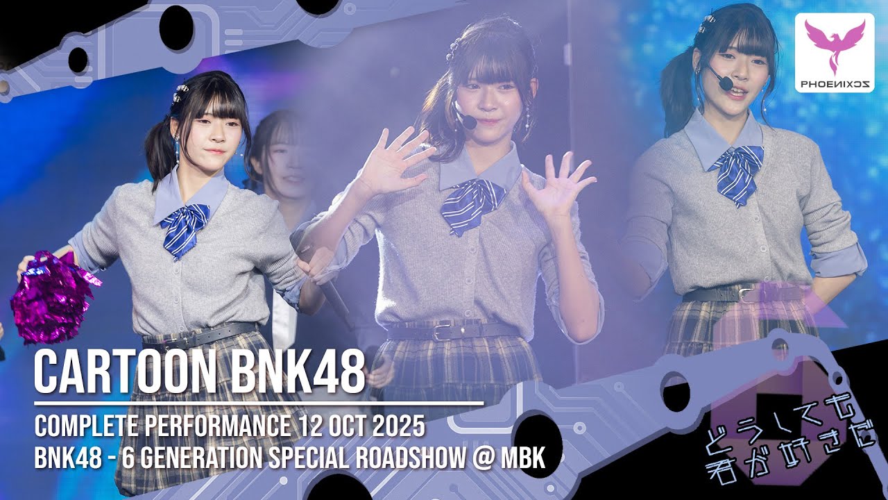 [Cartoon BNK48] Fancam - COMPLETE PERFORMANCE - BNK48 6 GENERATION SPECIAL ROADSHOW @ MBK
