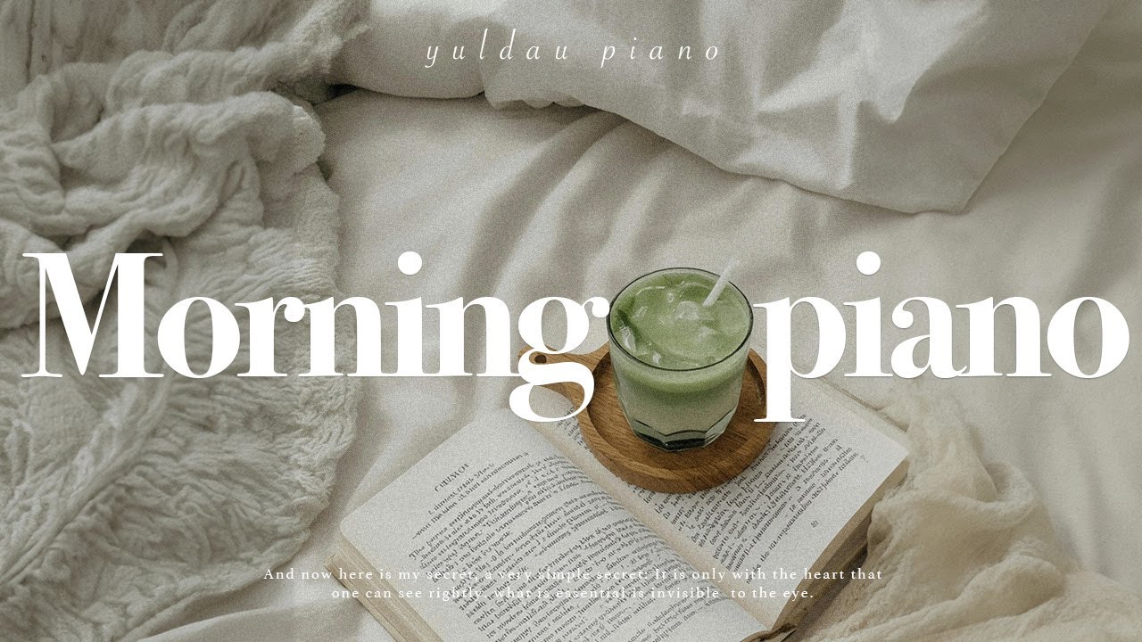 기분 좋은 하루를 만들어주는 피아노 연주곡 플레이리스트 ☀️🌿