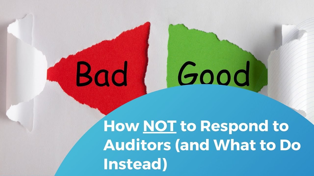 How not to respond to auditors (and what to do instead)