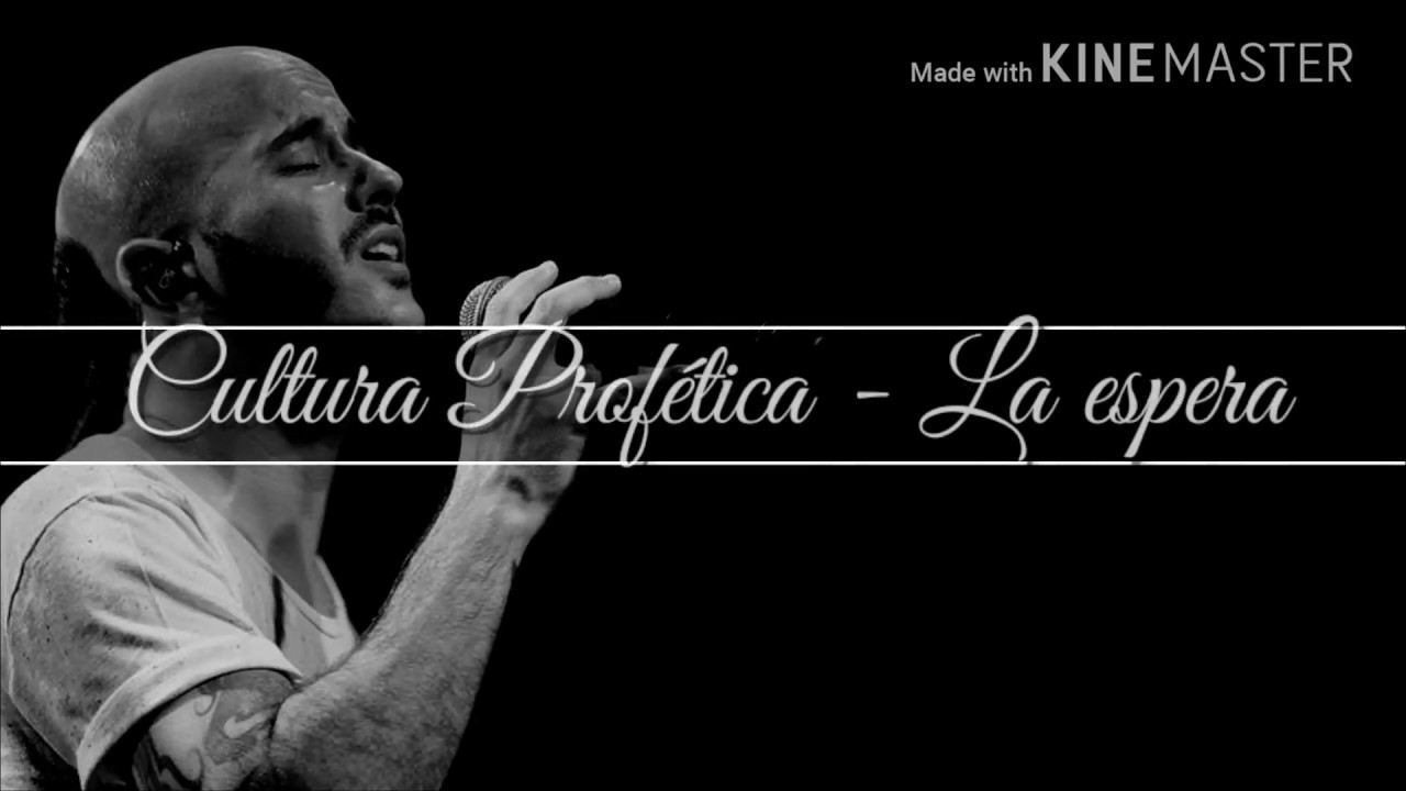 Cultura Profética - La Espera (Letra)