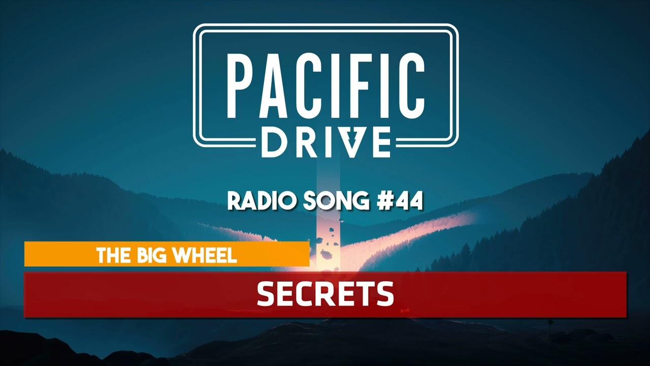 Pacific Drive | The Big Wheel - Secrets ♪ [Radio Song #44]