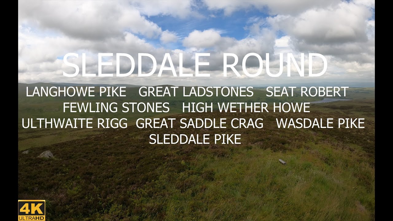 SLEDDALE ROUND - LANGHOWE, LADSTONES, ROBERT, FEWLING, WETHER HOWE, ULTHW, SADDLE, WASDALE, SLEDDALE