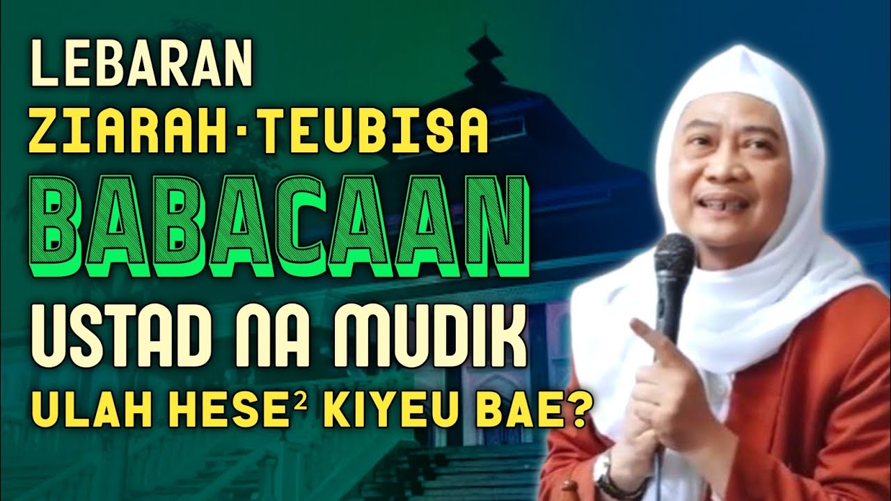 Lebaran Ziarah Teu Bisa Babacaan | Abuya uci turtusi