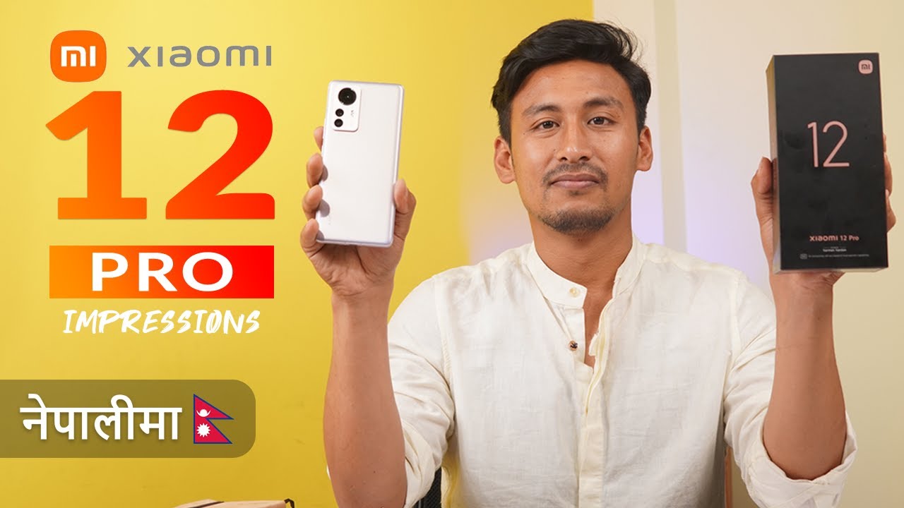 Xiaomi 12 Pro Unboxing & Impressions नेपालीमा - Best Alternative to Samsung S22+?